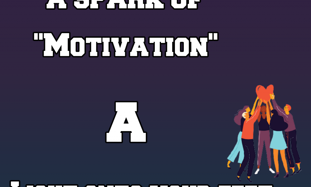 A SPARK OF MOTIVATION;A LIGHT TO YOUR FEET.