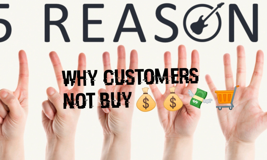 FIVE REASONS: Why Customers Can't Buy In Your Business