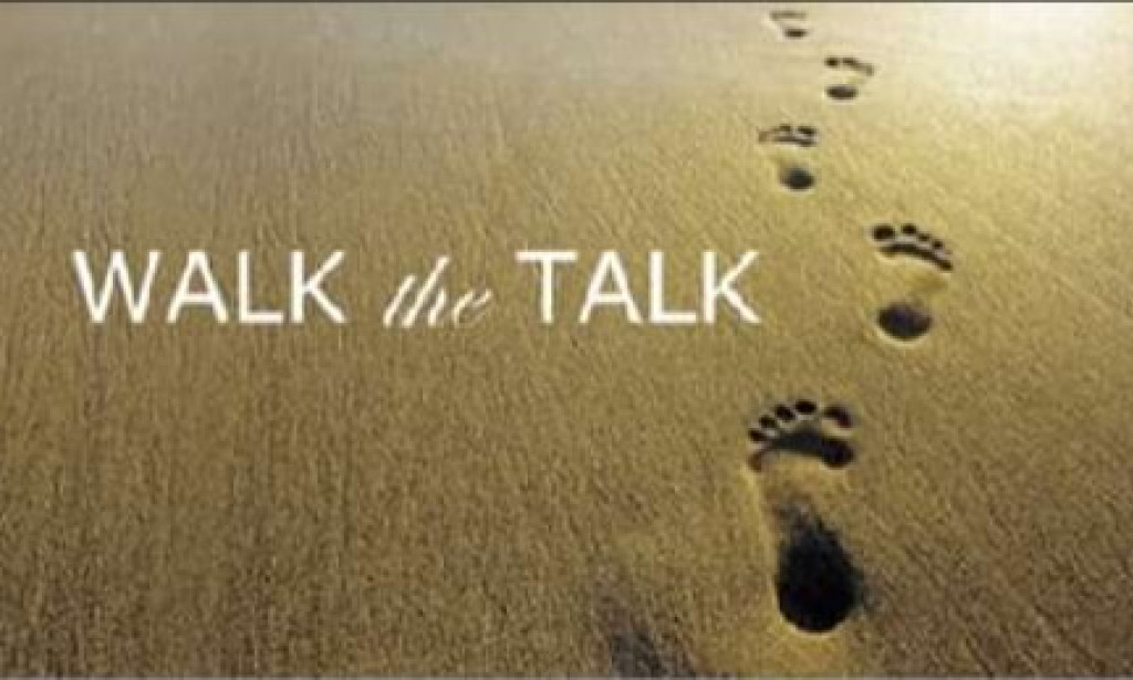 Walk the talk