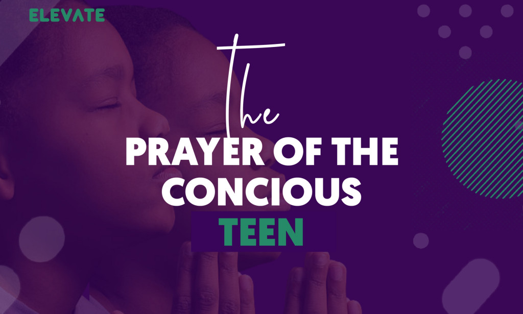 The prayer of the conscious Teen