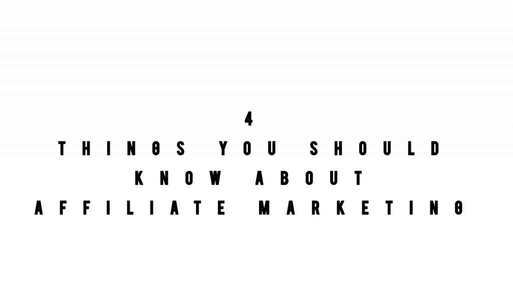 4 Things you should know about affiliate marketing