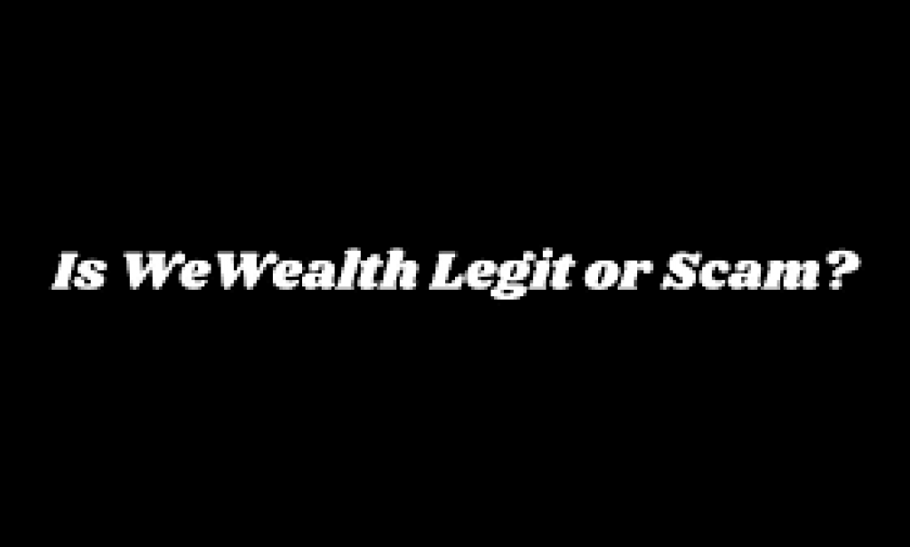 We Wealth Review Legit or Scam Sign up Login how WeWealth App work