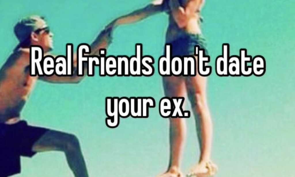 Never date your ex’s best friend