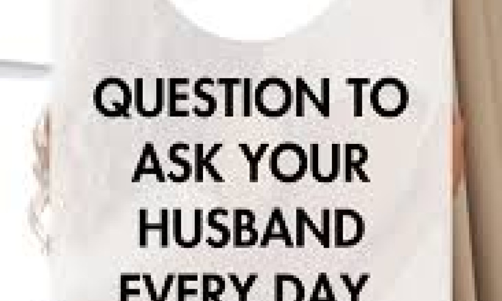 50 questions you can ask your husband