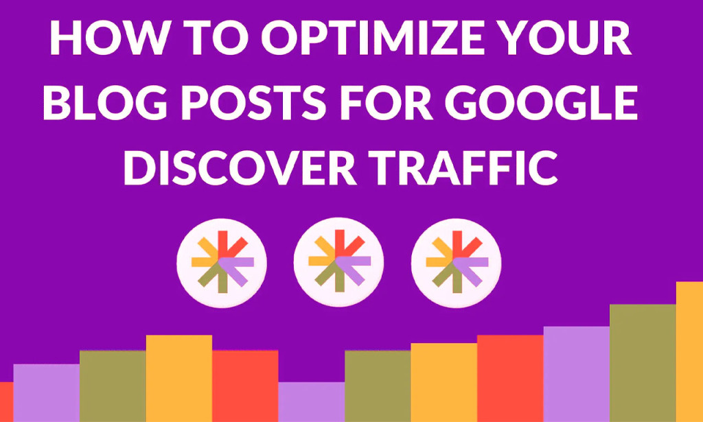How to Optimize Your Blog Posts for Google Discover Traffic