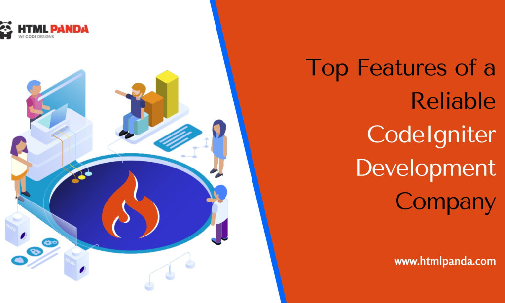 Top Features of a Reliable CodeIgniter Development Company