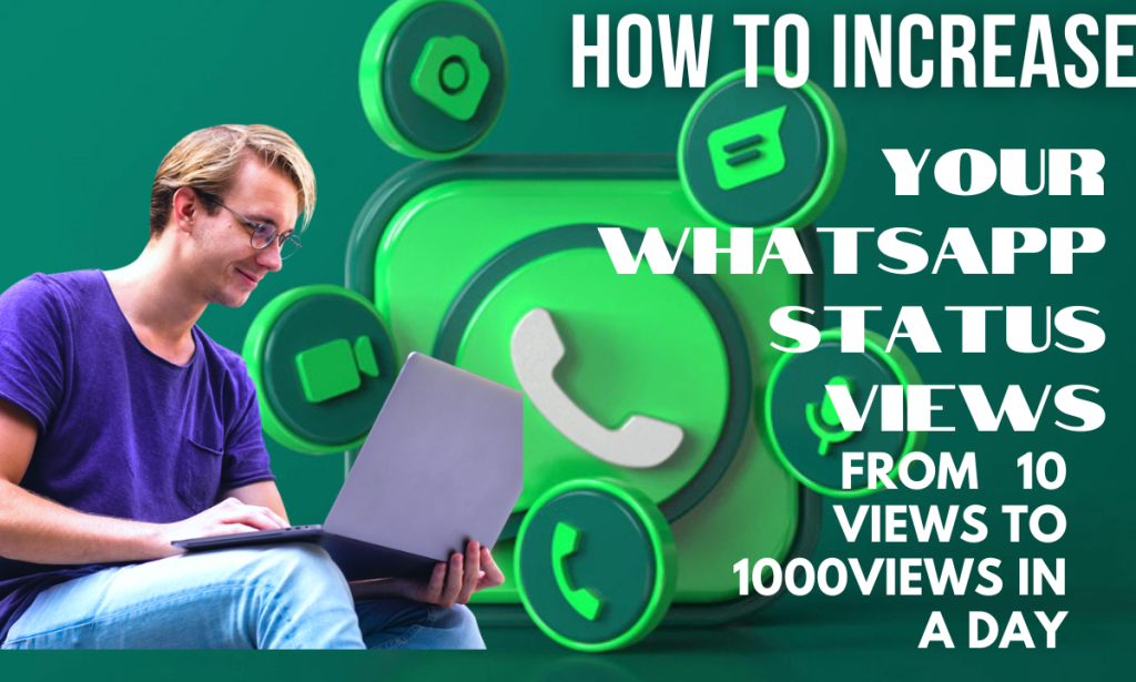 How to increase your WhatsApp Status views from zero to 1000views in a day