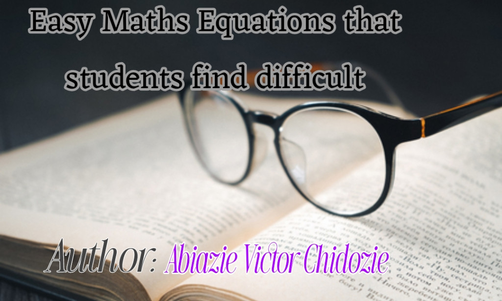 Easy Maths Equations that students find difficult