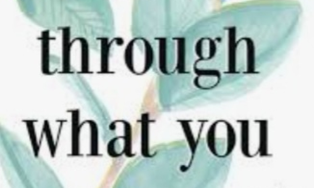 Grow Through What You Go Through