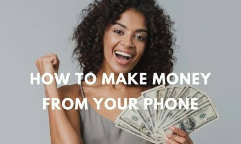 Ways to earn money💰 using your phone📱.