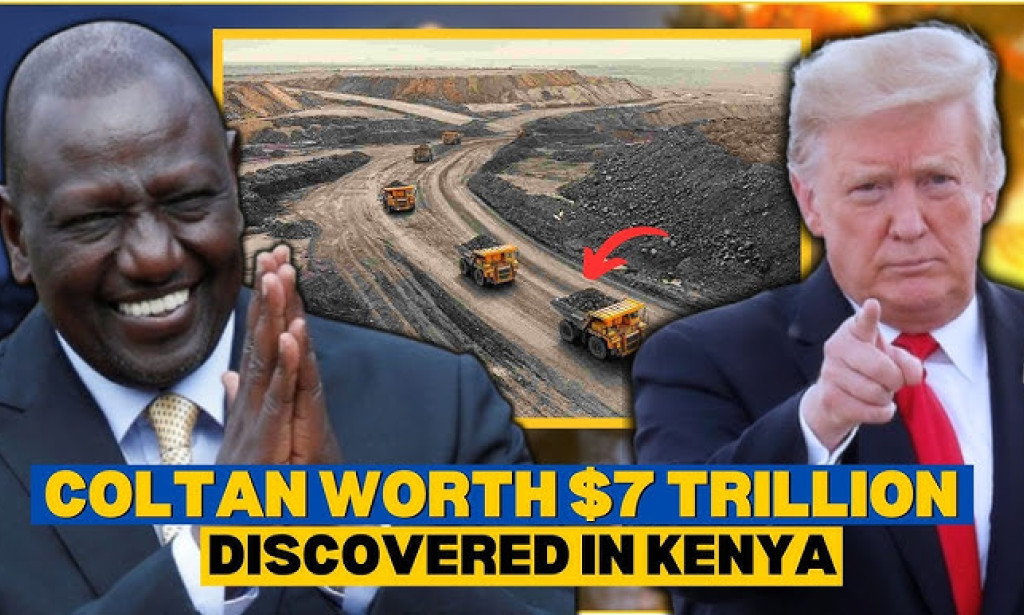 Kenya Discovered $7 Trillion Worth of Coltan: Will it Make or Break the Nation?