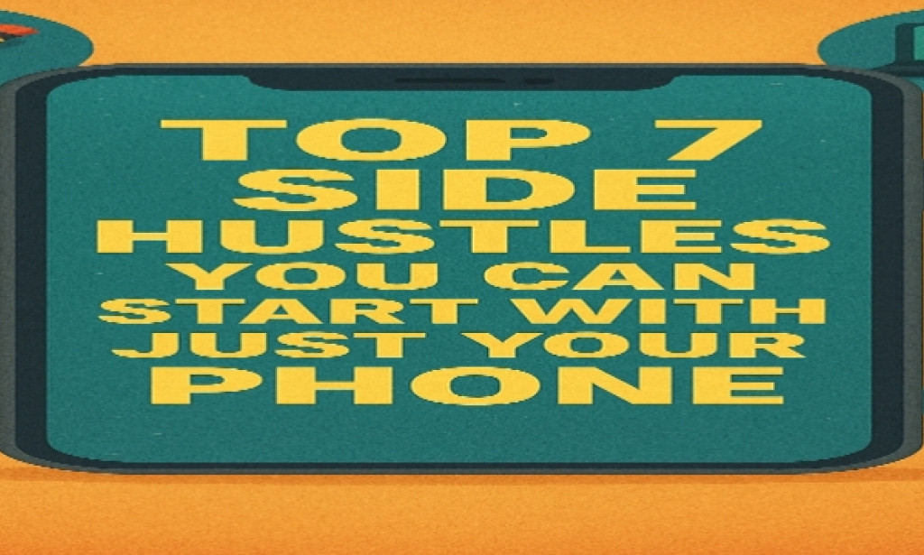 Top 7 Side Hustles You Can Start Just With Your Phone
