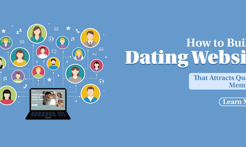How to Build a Dating Website that Attracts Quality Members