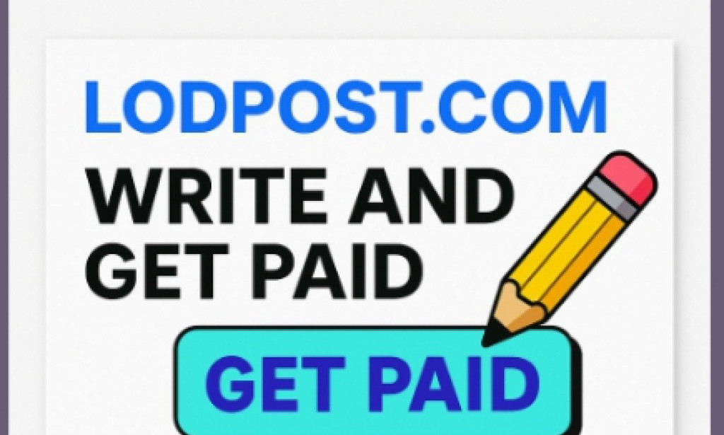 How to Earn Money Online Writing Articles on Lodpost in 2026