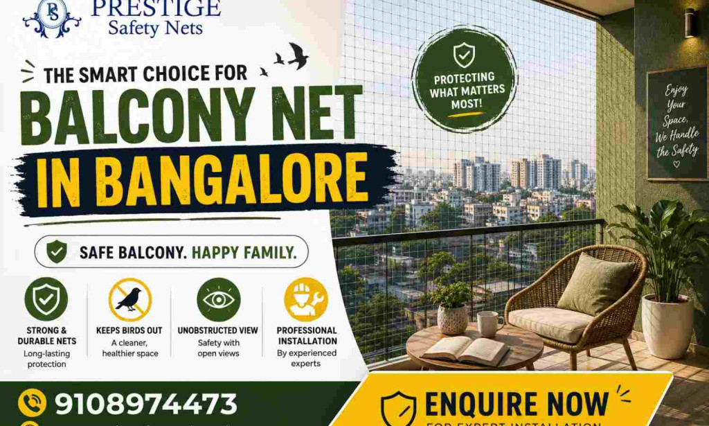Why Choose Prestige Safety Nets for Balcony Net in Bangalore?