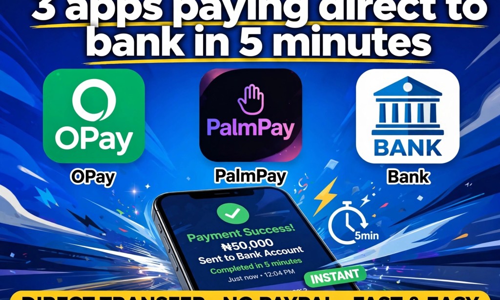3 Apps That Pay Direct To Bank In 5 Minutes - No PayPal, No Stress