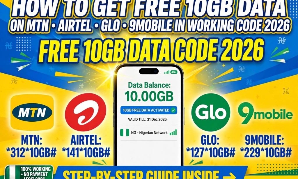 How To Get Free 10GB Data On MTN, Airtel, Glo And 9mobile In Nigeria - Working Code 2026