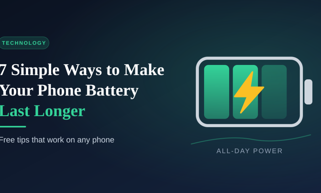 7 Simple Ways to Make Your Phone Battery Last Longer